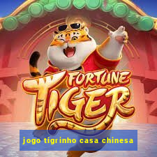 jogo tigrinho casa chinesa